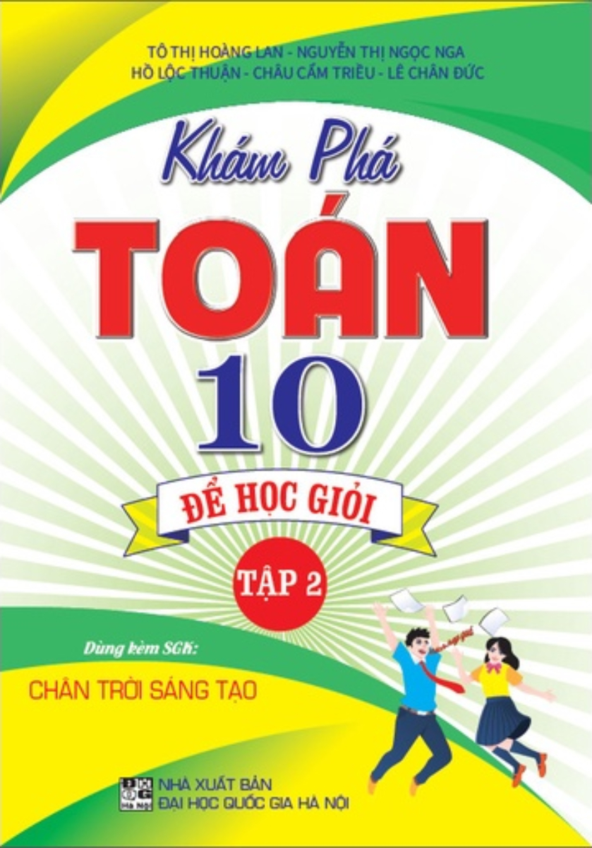 Khám Phá Toán 10: Để Học Giỏi - Tập 2 (Dùng Kèm SGK Chân Trời Sáng Tạo)