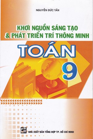 Khơi Nguồn Sáng Tạo & Phát Triển Trí Thông Minh Toán Lớp 9