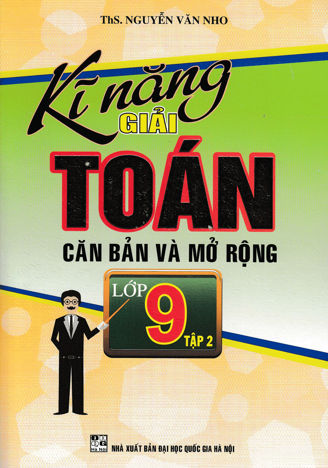 Kĩ Năng Giải Toán Căn Bản Và Mở Rộng Lớp 9 Tập 2