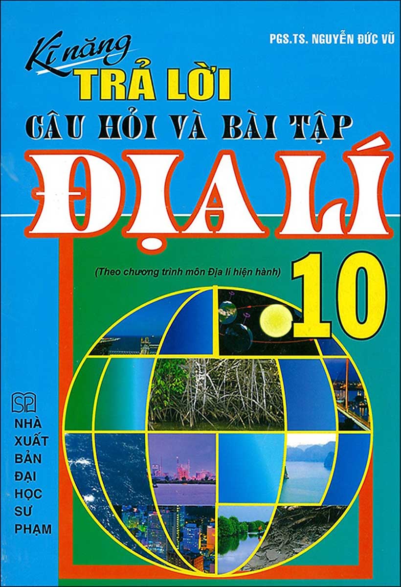 Kĩ Năng Trả Lời Câu Hỏi Và Bài Tập Địa Lí 10