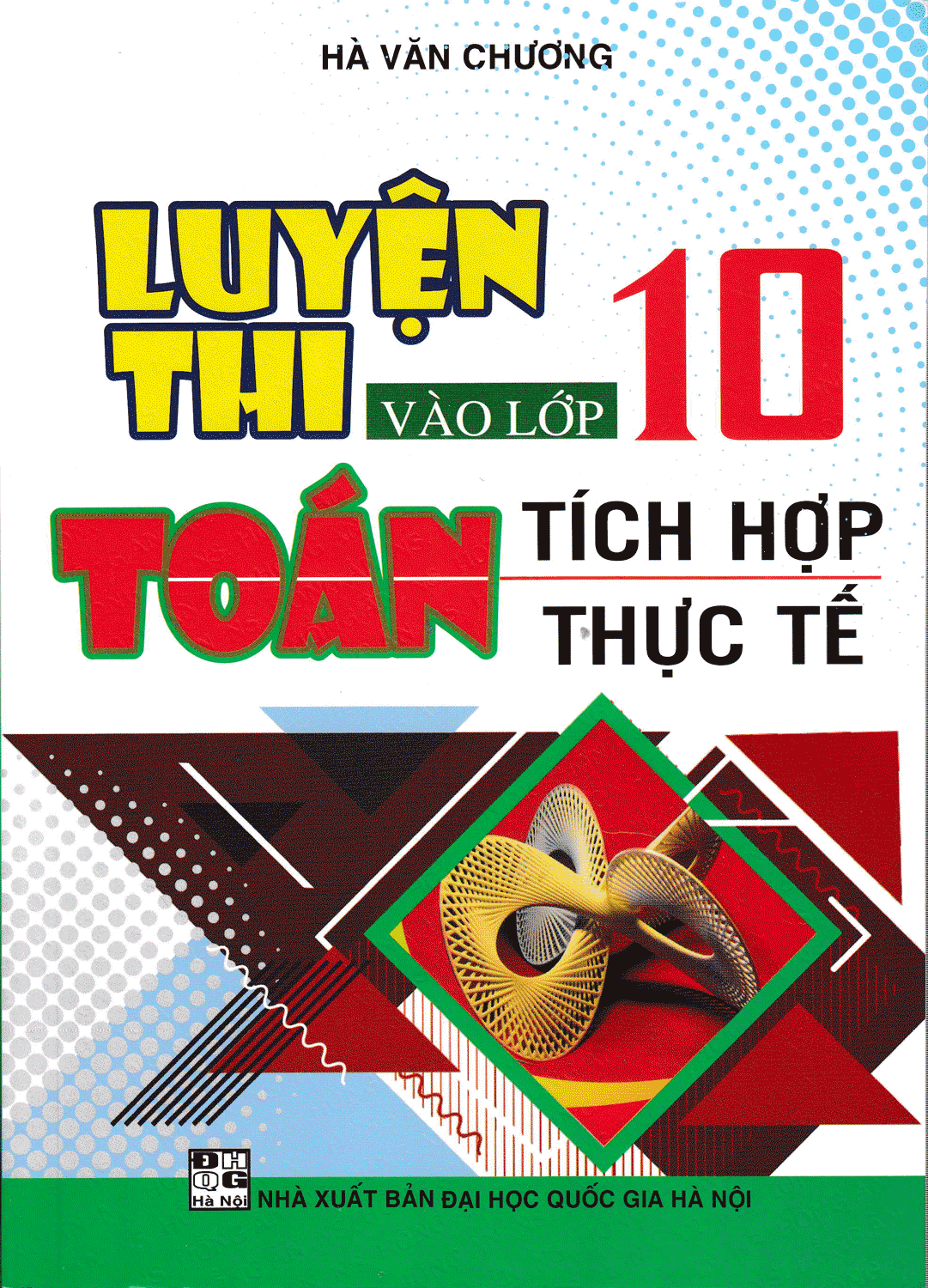 Luyện Thi Vào Lớp 10 Toán Tích Hợp Thực Tế