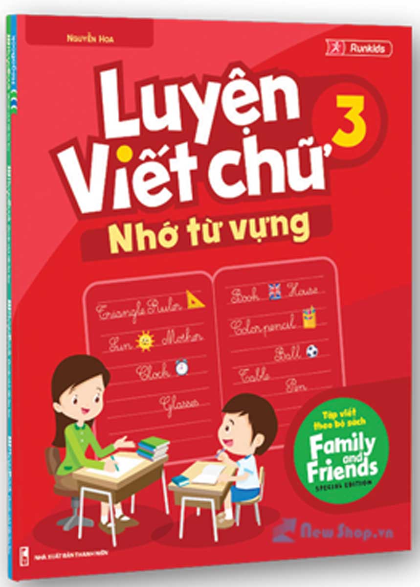 Luyện Viết Chữ Nhớ Từ Vựng 3 ( Tập Viết Theo Family and Friends )