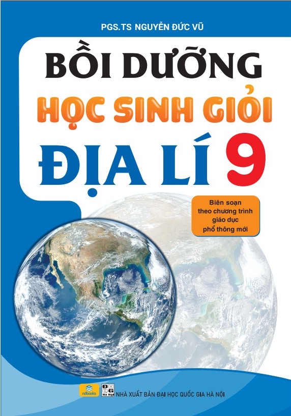 ND - Bồi Dưỡng Học Sinh Giỏi Địa Lí 9 (Biên Soạn Theo Chương Trình GDPT Mới)