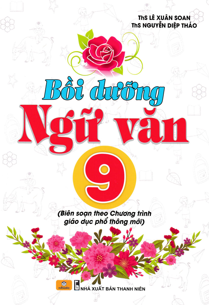 ND - Bồi Dưỡng Ngữ Văn 9 (Biên Soạn Theo Chương Trình GDPT Mới)