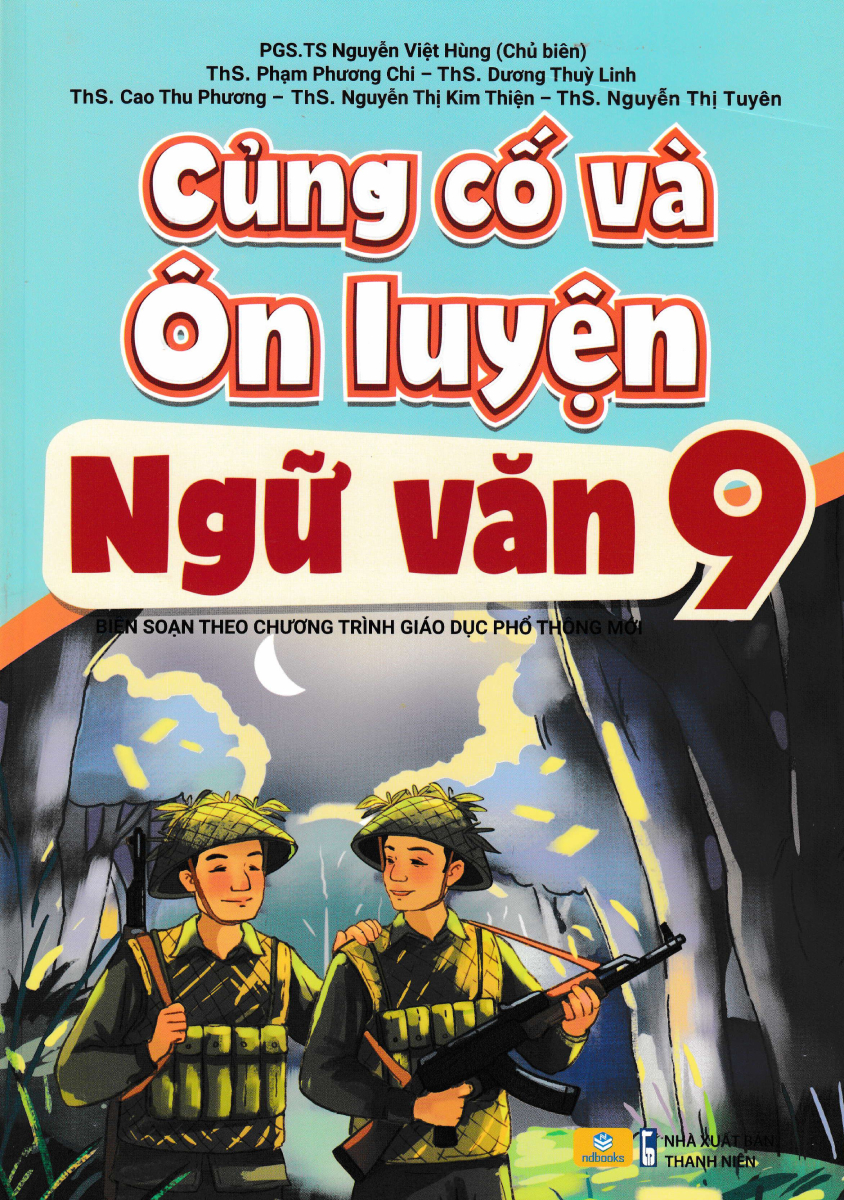 ND - Củng Cố Và Ôn Luyện Ngữ Văn 9 (Biên Soạn Theo Chương Trình GDPT Mới)