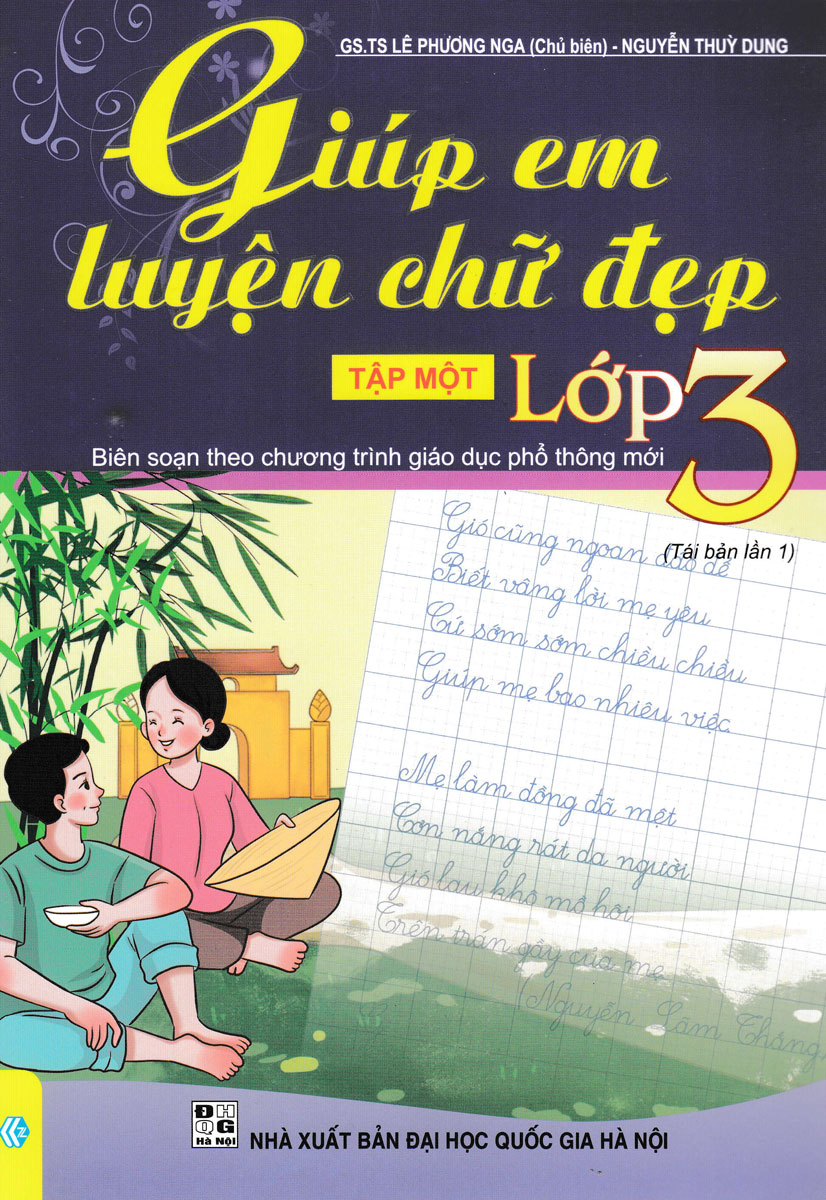 ND - Giúp Em Luyện Chữ Đẹp Lớp 3 - Tập 1 (Biên Soạn Theo Chương Trình GDPT Mới)