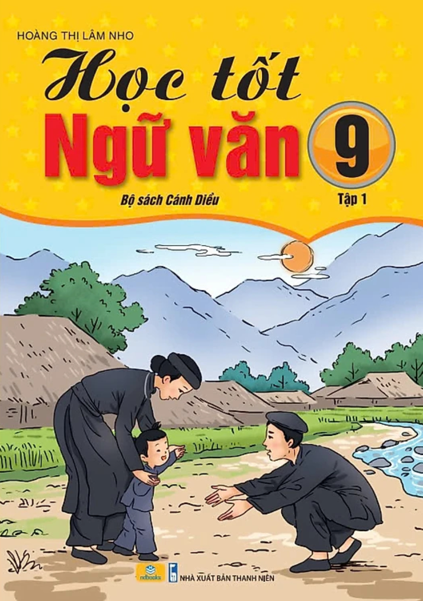 ND - Học Tốt Ngữ Văn 9 - Tập 1 (Bộ Sách Cánh Diều)