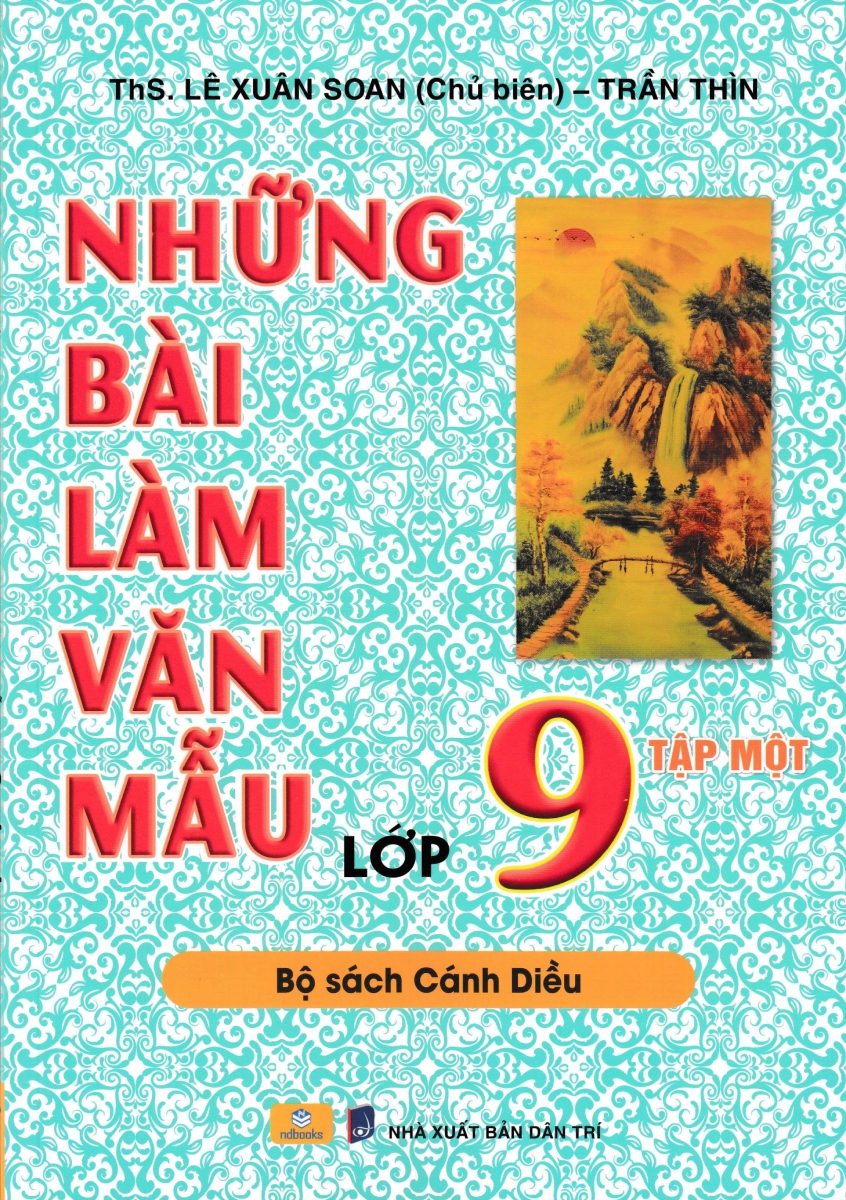 ND - Những Bài Làm Văn Mẫu Lớp 9 - Tập 1 (Bộ Sách Cánh Diều)