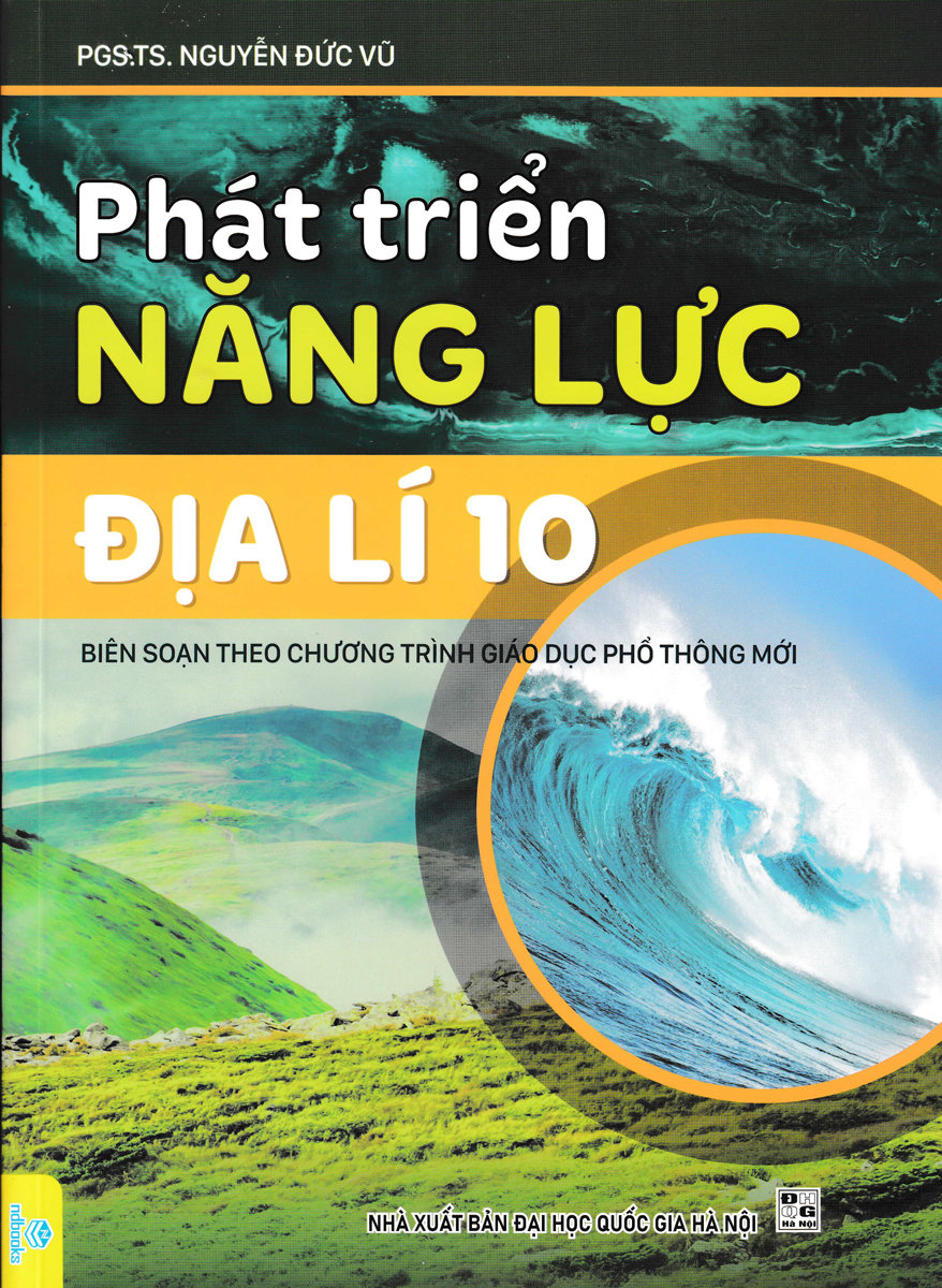 ND - Phát Triển Năng Lực Địa Lí 10 (Biên Soạn Theo Chương Trình GDPT Mới)