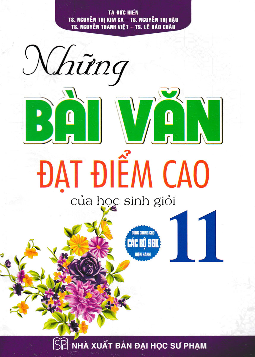 Những Bài Văn Đạt Điểm Cao Của Học Sinh Giỏi 11 (Dùng Chung Cho Các Bộ SGK Hiện Hành)