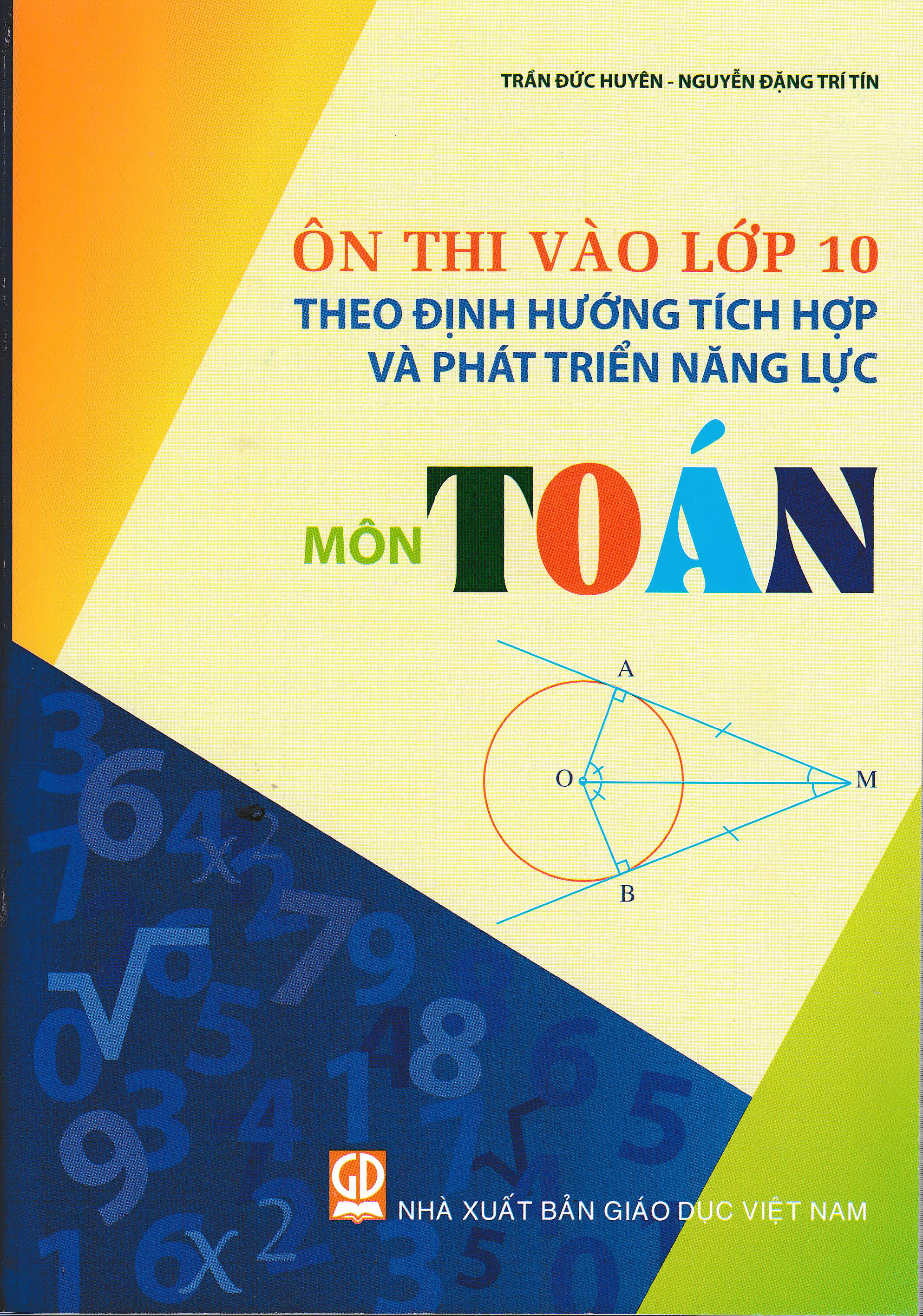 Ôn Thi Vào Lớp 10 Theo Định Hướng Tích Hợp Và phát Triển Năng Lực - Môn Toán