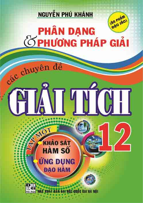 Phân Dạng Và Phương Pháp Giải Các Chuyên Đề Giải Tích 12 Tập 1