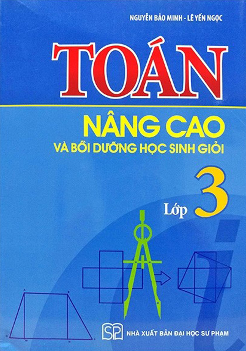 Toán Nâng Cao và Bồi Dưỡng Học Sinh Giỏi Lớp 3