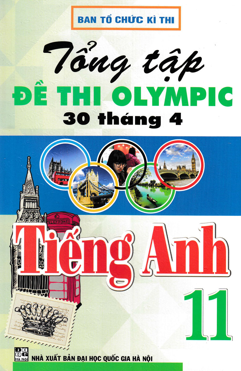 Tổng Tập Đề Thi Olympic 30 Tháng 4 Môn Tiếng Anh Lớp 11 (Cập Nhật Đề Thi Tới Năm 2023)