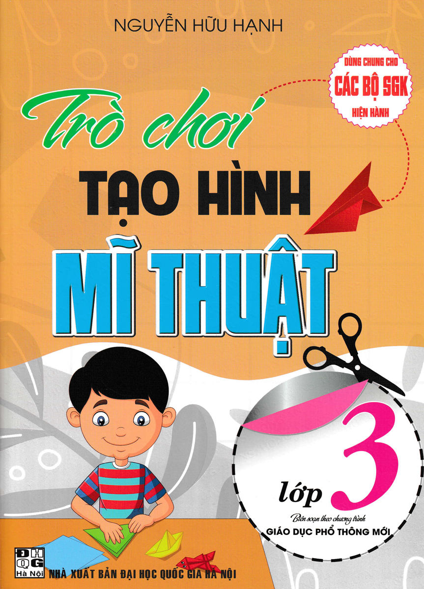 Trò Chơi Tạo Hình Mĩ Thuật Lớp 3 (Dùng Chung Cho Các Bộ SGK Hiện Hành)