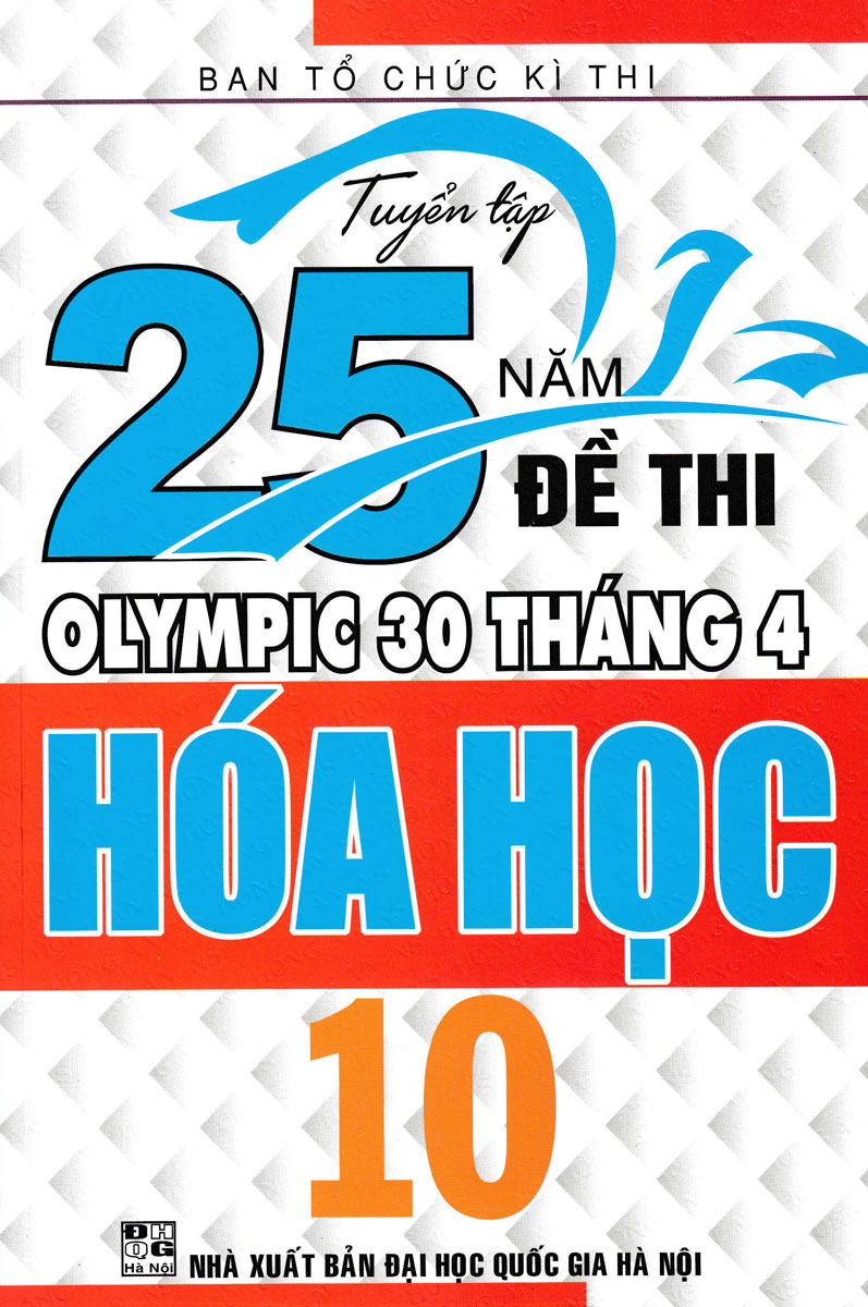 Tuyển Tập 25 Năm Đề Thi Olympic 30 Tháng 4 Hóa Học 10