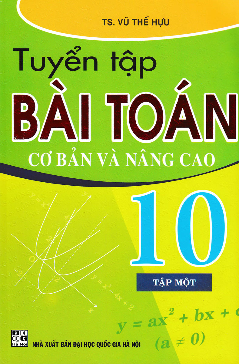 Tuyển Tập Bài Toán Cơ Bản Và Nâng Cao 10 Tập 1