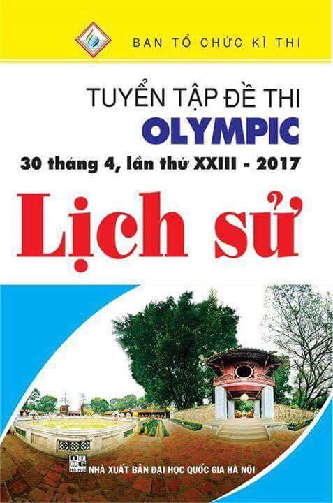 Tuyển Tập Đề Thi Olympic 30 Tháng 4 Lần Thứ XXIII - 2017 Môn Lịch Sử