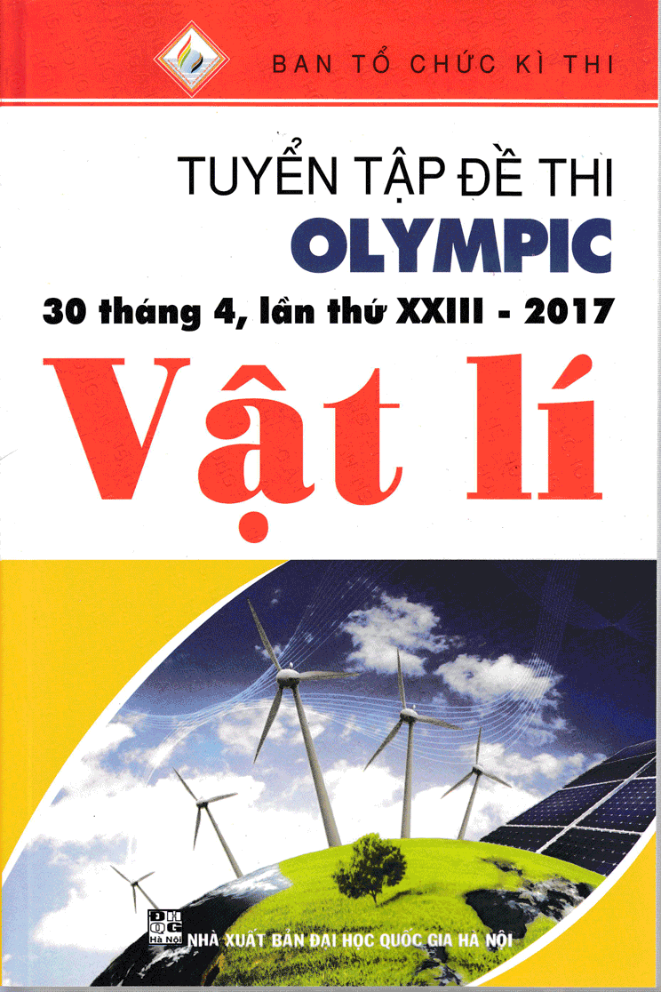 Tuyển Tập Đề Thi Olympic 30 Tháng 4 Lần Thứ XXIII - 2017 Môn Vật Lí