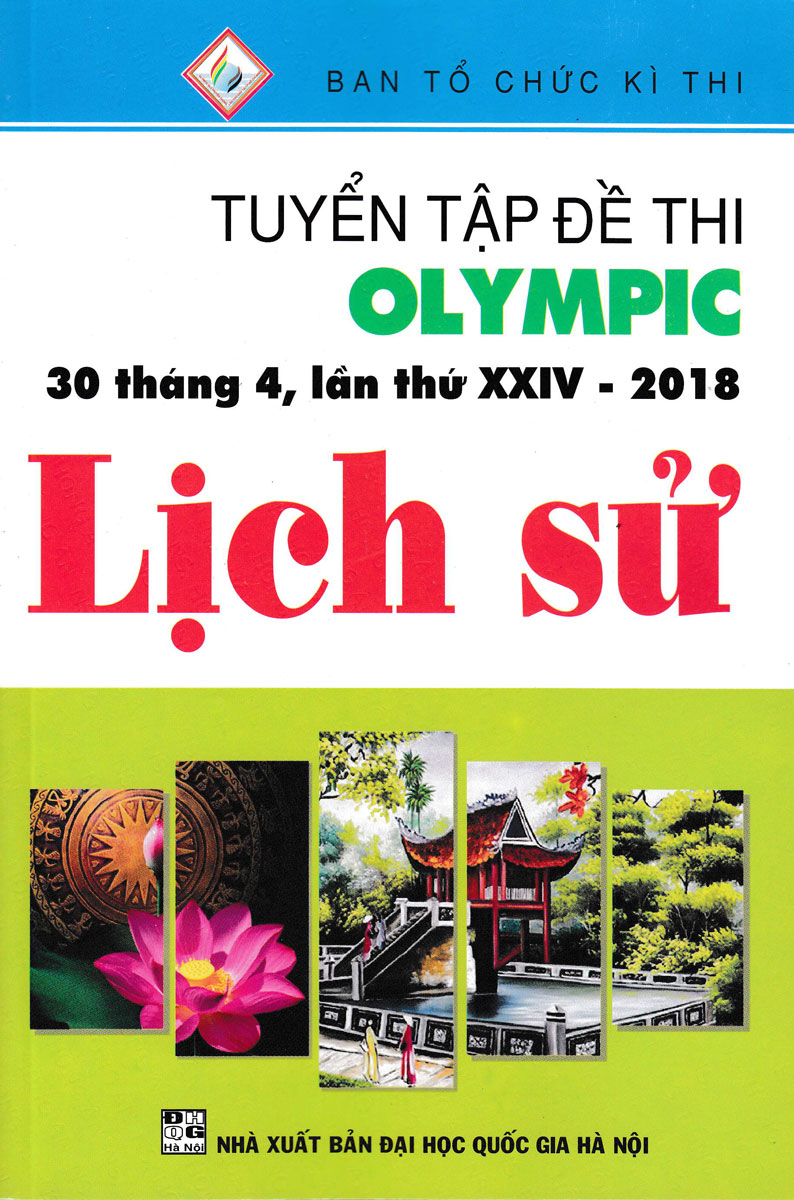 Tuyển Tập Đề Thi Olympic 30 Tháng 4 Lần Thứ XXIV - 2018 Môn Lịch Sử