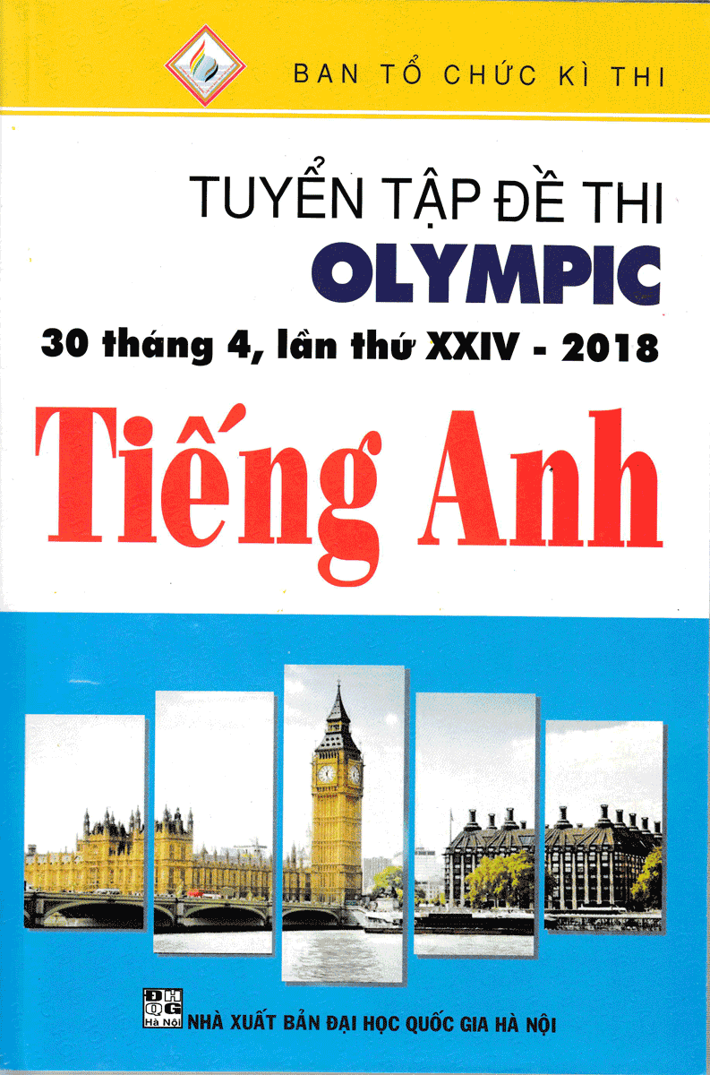 Tuyển Tập Đề Thi Olympic 30 Tháng 4 Lần Thứ XXIV - 2018 Môn Tiếng Anh