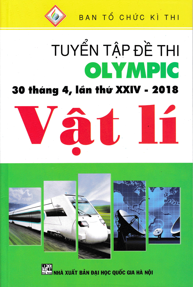 Tuyển Tập Đề Thi Olympic 30 Tháng 4 Lần Thứ XXIV - 2018 Môn Vật Lí